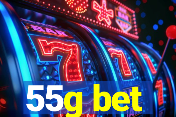 55g bet